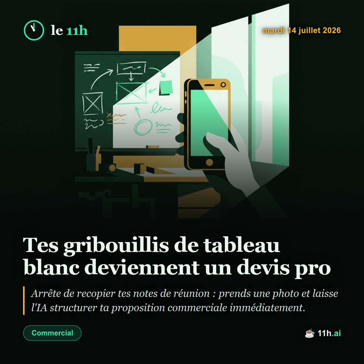 Tes gribouillis de tableau blanc deviennent un devis pro — le 11h du mardi 14 juillet 2026