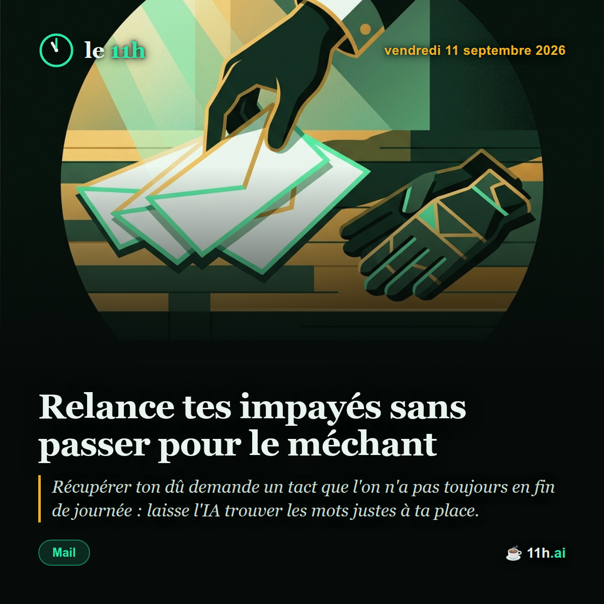 Relance tes impayés sans passer pour le méchant — le 11h du vendredi 11 septembre 2026