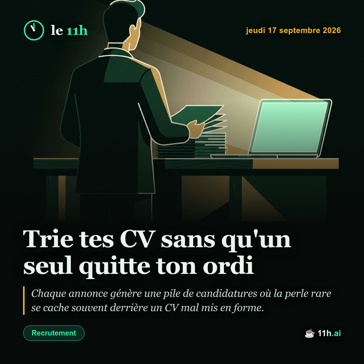 Trie tes CV sans qu'un seul quitte ton ordi — le 11h du jeudi 17 septembre 2026