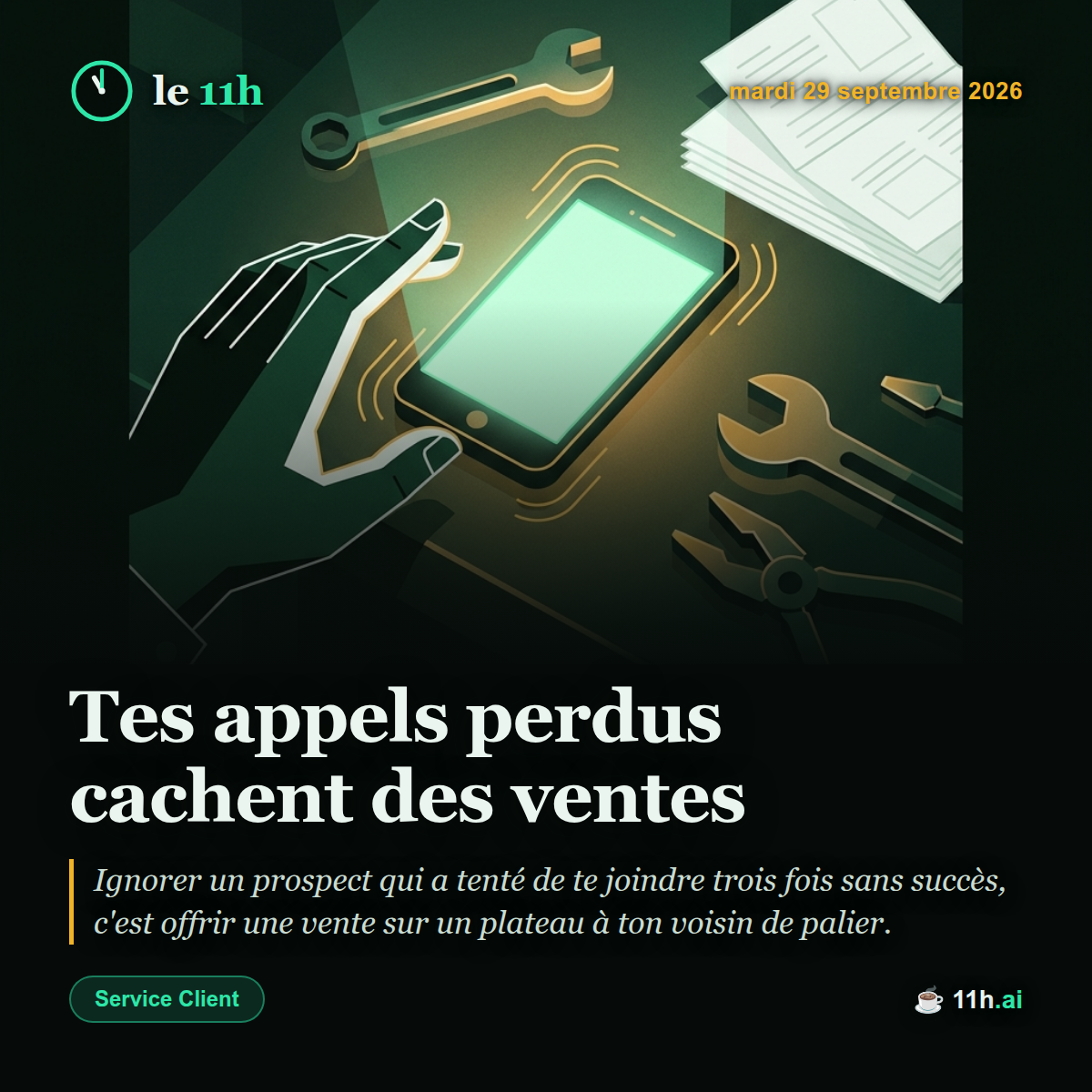 Tes appels perdus cachent des ventes — le 11h du mardi 29 septembre 2026
