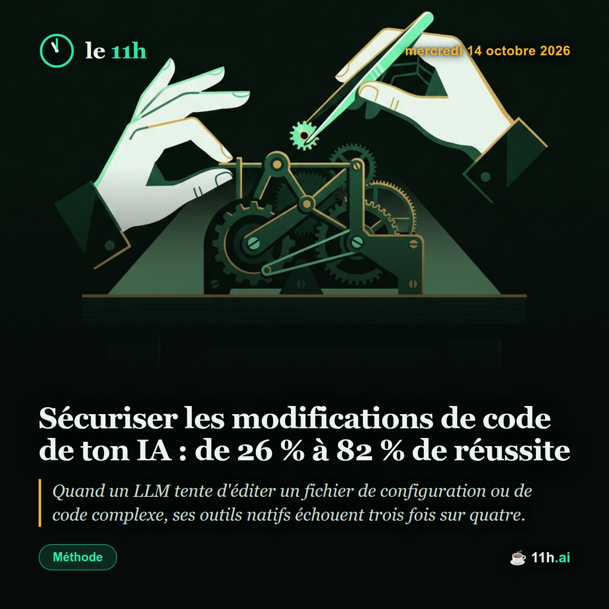 Sécuriser les modifications de code de ton IA : de 26 % à 82 % de réussite — le 11h du mercredi 14 octobre 2026